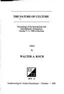 Cover of: The Nature of culture by edited by Walter A. Koch.