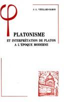 Cover of: Platonisme et interprétation de platon à l'époque moderne by Jean-Louis Vieillard-Baron