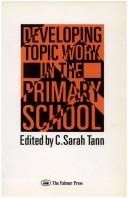 Developing Topic Work in the Primary School by C. Sarah Tann