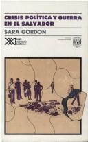 Crisis política y guerra en El Salvador by Sara Gordon Rapoport