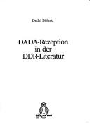 Cover of: DADA-Rezeption in der DDR-Literatur by Detlef Böhnki, Detlef Böhnki