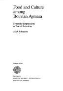 Cover of: Food and culture among Bolivian Aymara: symbolic expressions of social relations