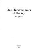 Cover of: One hundred years of hockey | McFarlane, Brian.