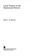 Land tenure in the Ramesside period by Sally L. D. Katary