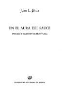 En el aura del sauce by Juan L. Ortiz