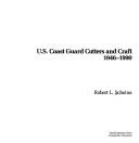 Cover of: U.S. Coast Guard cutters and craft, 1946-1990 by Robert L. Scheina, Robert L. Scheina