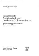 Cover of: Interaktionale Soziolinguistik und interkulturelle Kommunikation by Volker Hinnenkamp
