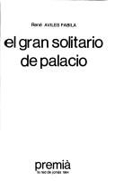 Cover of: El gran solitario de palacio by René Avilés Fabila