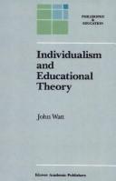 Cover of: Individualism and educational theory by John Watt