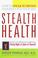 Cover of: Stealth Health