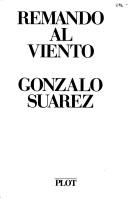 Cover of: Remando al viento by Gonzalo Suárez
