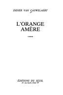 Cover of: L' orange amère: roman