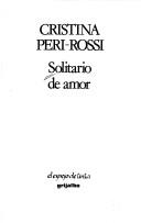 Cover of: Solitario de amor by Peri Rossi, Cristina