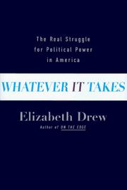 Cover of: Whatever it takes: the real struggle for political power in America