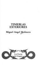 Cover of: Tinieblas exteriores by Miguel Angel Molinero