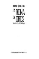 Cover of: La reina de oros: soap-opera