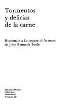 Cover of: Tormentos y delicias de la carne: homenaje a La conjura de los necios de John Kennedy Toole