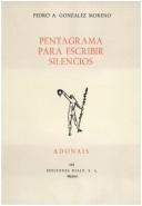 Cover of: Pentagrama para escribir silencios by Pedro A. González Moreno