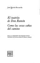 Cover of: El teatrito de don Ramón ; Como las secas cañas del camino by José Martín Recuerda