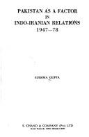 Cover of: Pakistan as a factor in Indo-Iranian relations, 1947-78 by Sushma Gupta