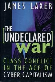 Cover of: The undeclared war by James Laxer