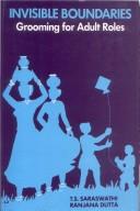 Cover of: Invisible boundaries, grooming for adult roles: a descriptive study of socialization in a poor rural and urban slum setting in Gujarat