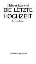 Cover of: Die letzte Hochzeit: Lebensgeschichten