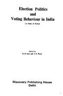 Cover of: Election politics and voting behaviour in India by edited by B.B. Jena and J.K. Baral.
