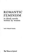 Cover of: Romantic feminism in Hindi novels written by women