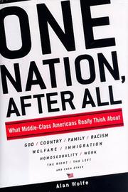 Cover of: One nation, after all: what middle-class Americans really think about : God, country, family, racism, welfare, immigration, homosexuality, work, the right, the left, and each other