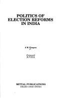 Politics of election reforms in India by J. K. Chopra