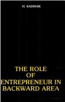 The role of entrepreneurs in backward areas by H. Sadhak