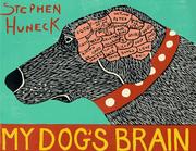 My dog's brain by Stephen Huneck