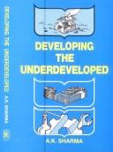 Cover of: Developing the underdeveloped: a socio-psychological study