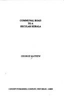 Cover of: Communal road to a secular Kerala by Mathew, George.