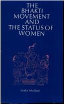 Cover of: The Bhakti movement and the status of women by Leela Mullatti