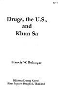 Drugs, the U.S., and Khun Sa by Francis W. Belanger