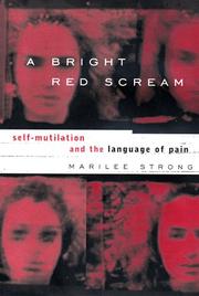 Cover of: A bright red scream: self-mutilation and the language of pain