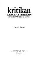 Cover of: Kritikan kesusasteraan by Hashim Awang.