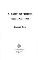 Cover of: A part of three by Robert Yeo