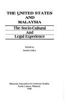 Cover of: The United States and Malaysia: the socio-cultural and legal experience