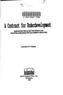 Cover of: A contract for underdevelopment by Cornelia H. Aldana, Cornelia H. Aldana