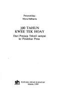 Cover of: 100 tahun Kwee Tek Hoay: dari penjaja tekstil sampai ke pendekar pena