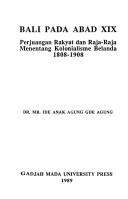 Cover of: Bali pada abad XIX: perjuangan rakyat dan raja-raja menentang kolonialisme Belanda, 1808-1908