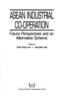 Cover of: ASEAN industrial co-operation by edited by Chee Peng Lim, Jang-Won Suh.