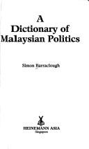 Cover of: A dictionary of Malaysian politics