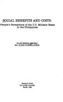 Cover of: Social benefits and costs: peopleʼs perceptions of the U.S. military bases in the Philippines