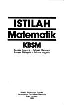 Cover of: Istilah matematik KBSM: bahasa Inggeris-bahasa Malaysia, bahasa Malaysia-bahasa Inggeris.