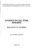 Cover of: Anadolu'da ilk Türk mimarı̂si by Oktay Aslanapa