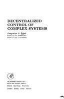 Decentralized Control of Complex Systems by Dragoslav D. Šiljak